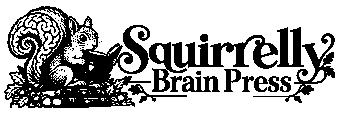 Squirrelly Brain Press
